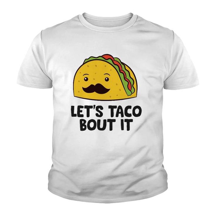Funny Tacos Let's Taco Bout It Mexican Food  Youth T-shirt