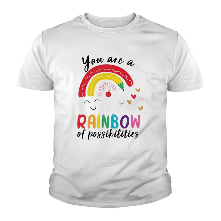 Funny Teacher You Are A Rainbow Of Possibilities Teaching Youth T-shirt
