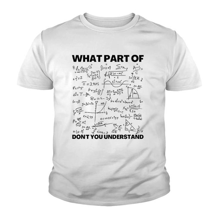 Funny What Part Of Don't You Understand Math Teacher Gift Youth T-shirt