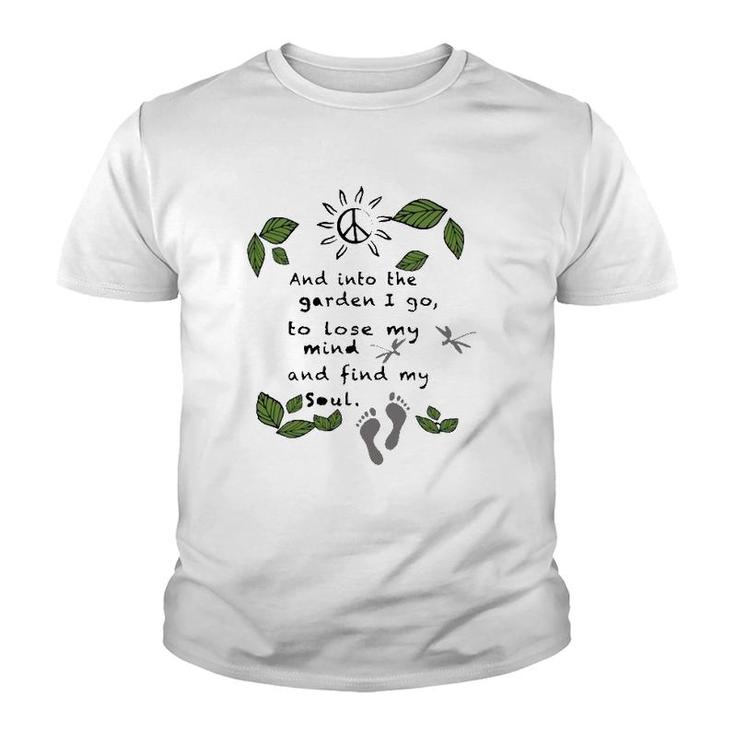 Gardener  Into The Garden I Go To Lose My Mind Leaves Peace Sign Sun Footprints Youth T-shirt