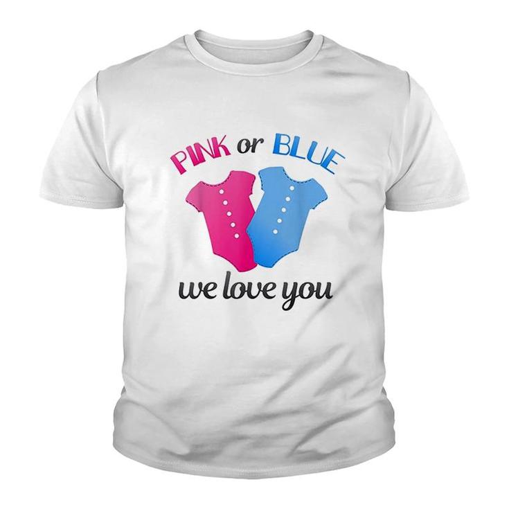 Gender Reveal Pink Or Blue We Love You Youth T-shirt