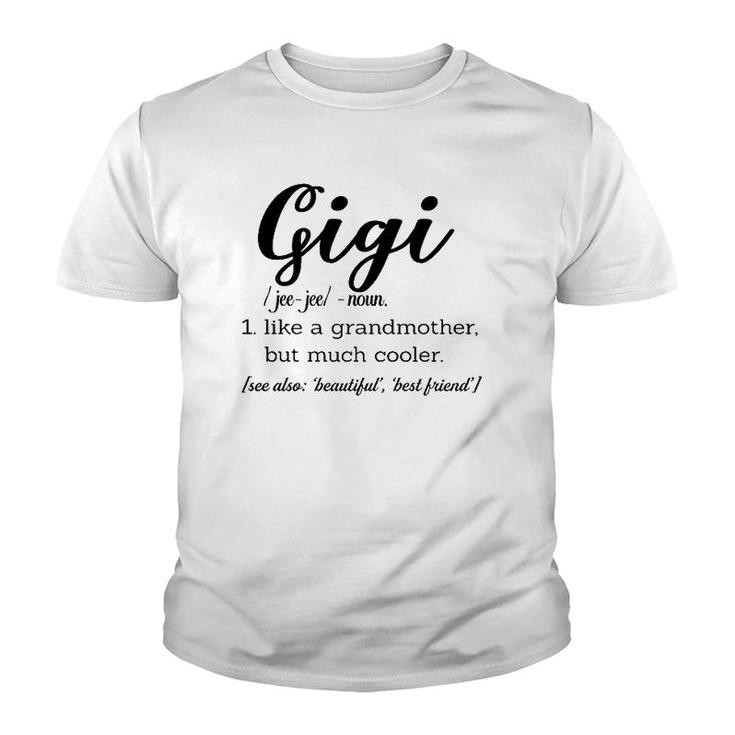 Gigi Definition Noun Like A Grandmother But Much Cooler Youth T-shirt