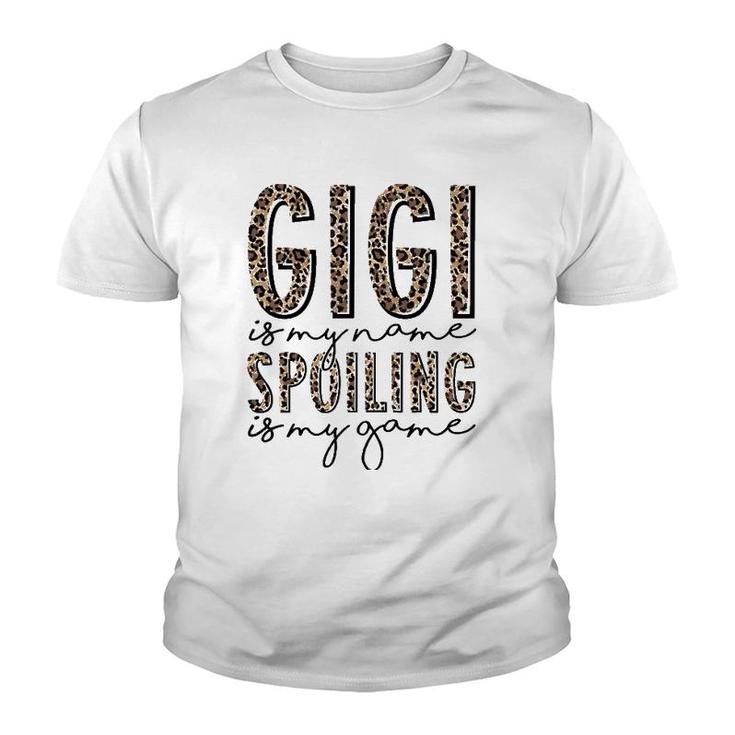Gigi Is My Name Spoiling Is My Game Leopard Gigi Mothers Day Youth T-shirt