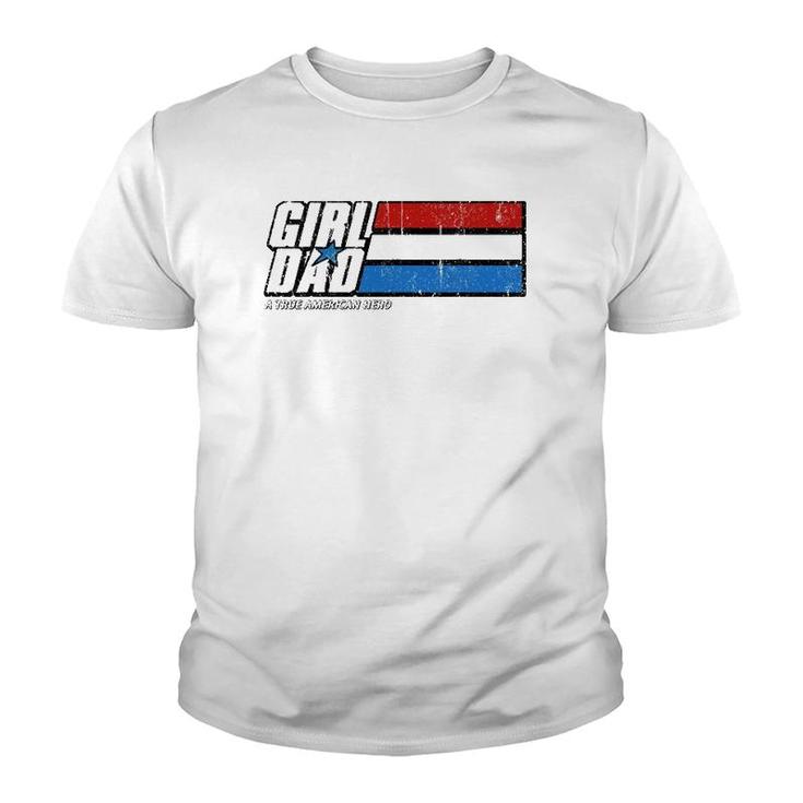Girl Dad A True American Hero Youth T-shirt