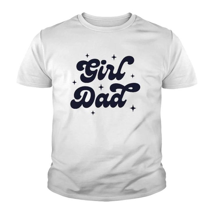 Girl Dad Funny Father's Day For Men From Wife And Daughter Youth T-shirt
