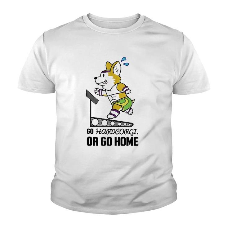 Go Hardcorgi, Or Go Home Cute Corgi Dog Workout Youth T-shirt