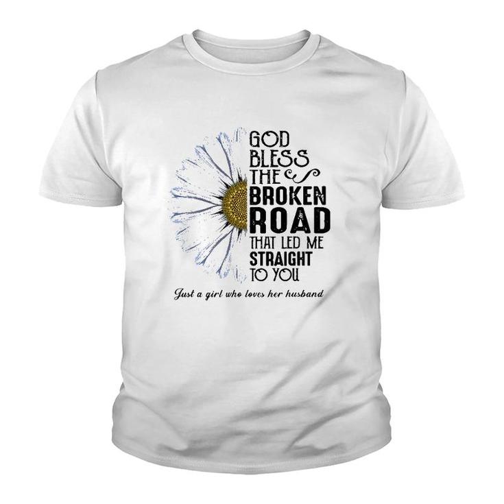 God Bless The Broken Road That Led Me Straight To You Youth T-shirt
