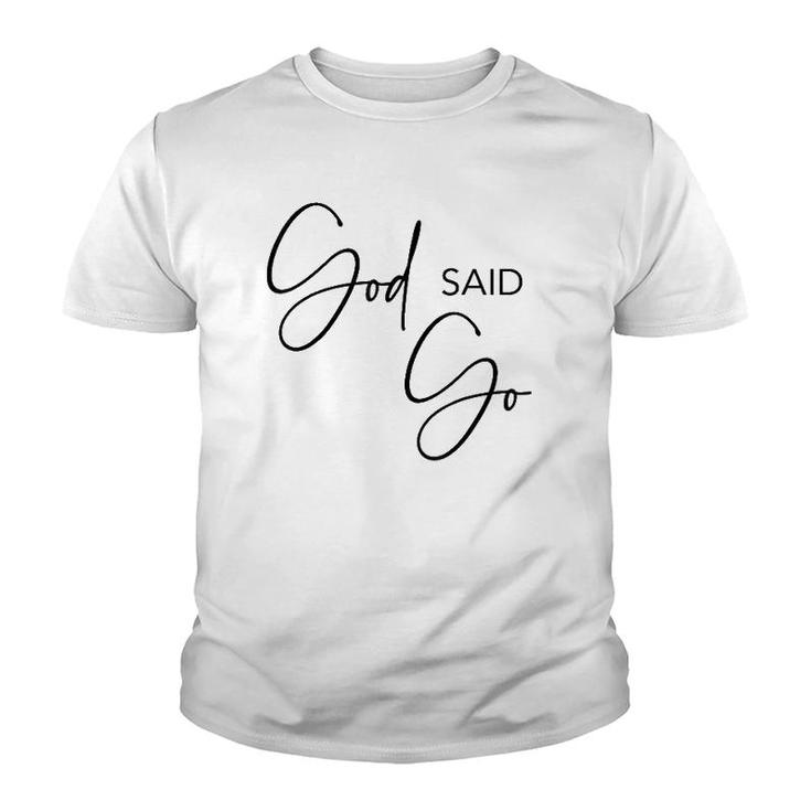 God Said Go Jesus Christ Religious Christian Have Faith Youth T-shirt