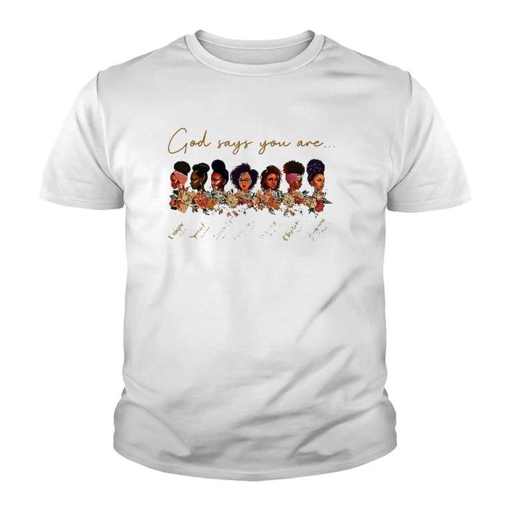 God Say You Are Unique Special Lovely Precious Strong Chosen Youth T-shirt
