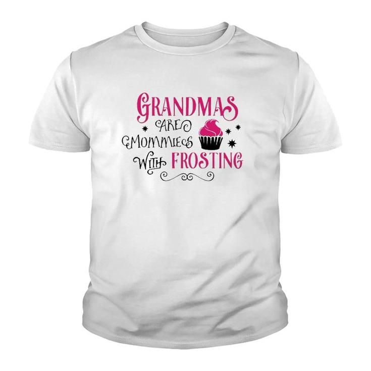 Grandmas Are Like Mommies With Frosting Youth T-shirt