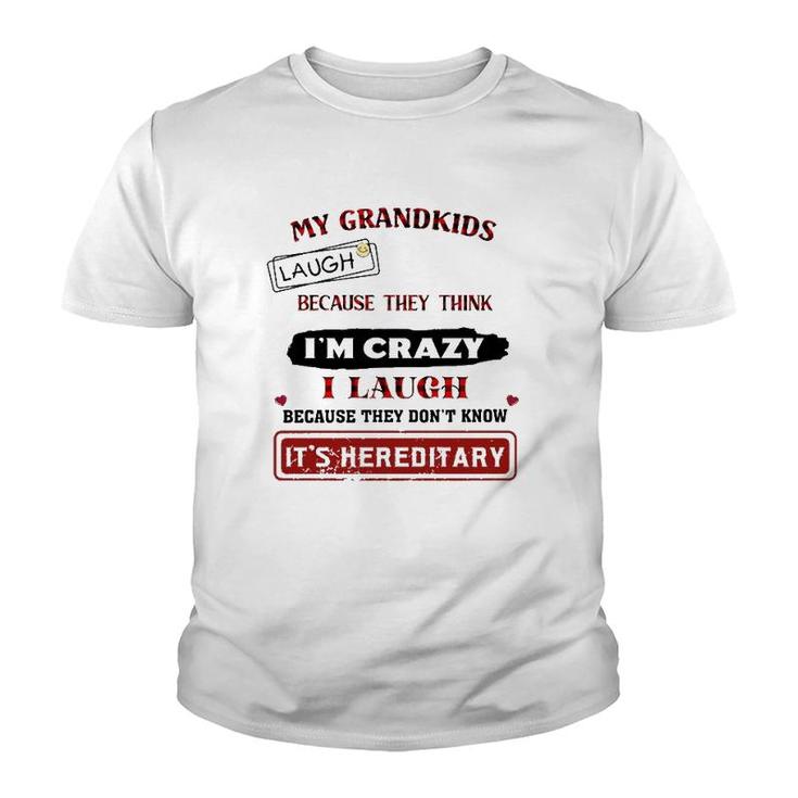 Grandparents Funny My Grandkids Laugh Because They Think I'm Crazy Youth T-shirt