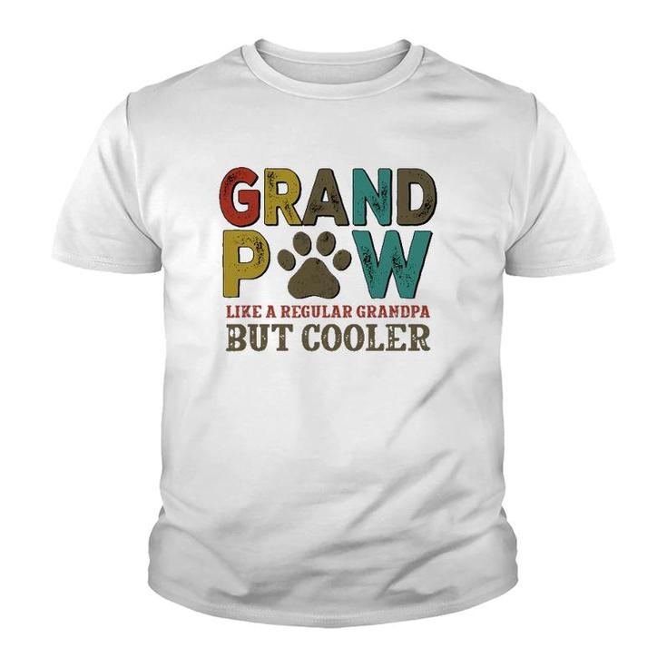 Grandpaw Like A Regular Grandpa But Cooler Youth T-shirt