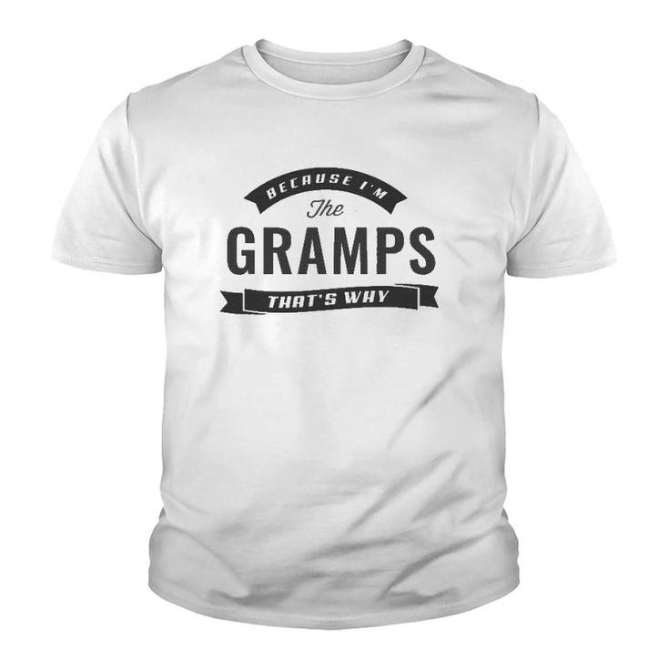 Graphic 365 Because I'm The Gramps Fathers Day Men Funny Youth T-shirt