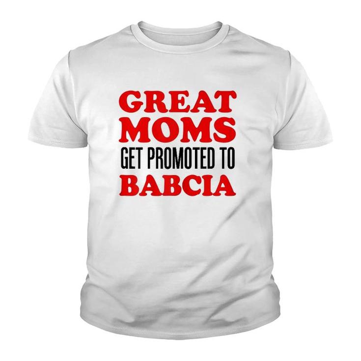 Great Moms Get Promoted To Babcia Polish Grandmother Youth T-shirt