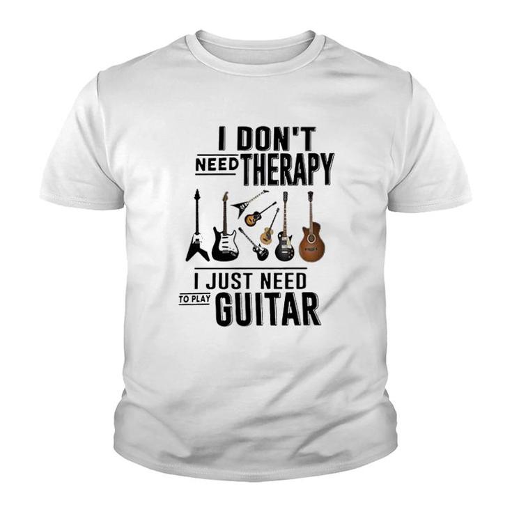 Guitar I Dont Need Therapy Youth T-shirt