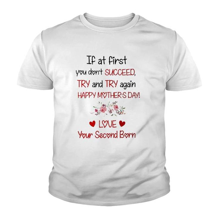 Happy Mother's Day If At First You Don't Succeed Youth T-shirt
