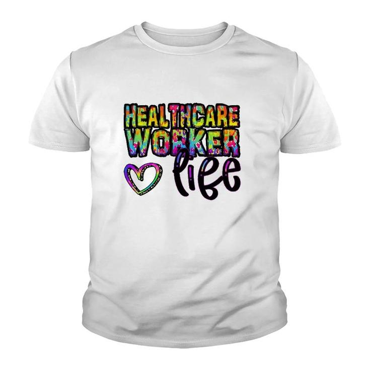 Healthcare Workers Life Heart Rainbow Text Doctor Nurse Gift Youth T-shirt