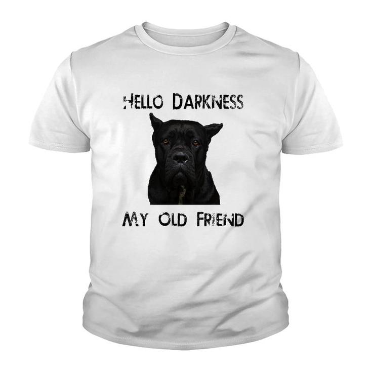 Hello Darkness My Old Friend Cane Corso Dad Gift Youth T-shirt