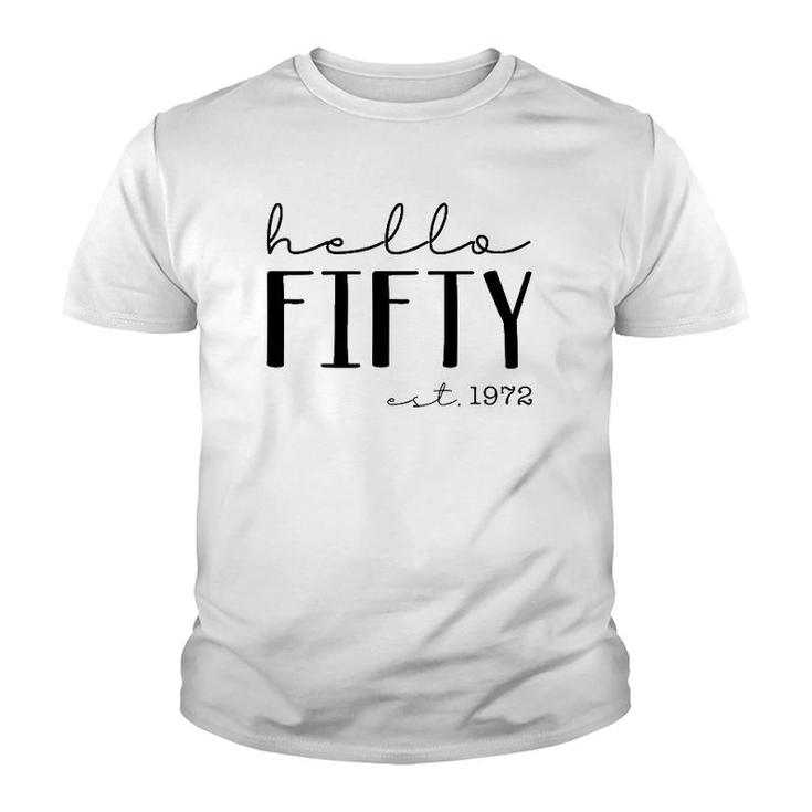 Hello Fifty Est 1972 Born In 1972 50Th Birthday Hello 50 Ver2 Youth T-shirt