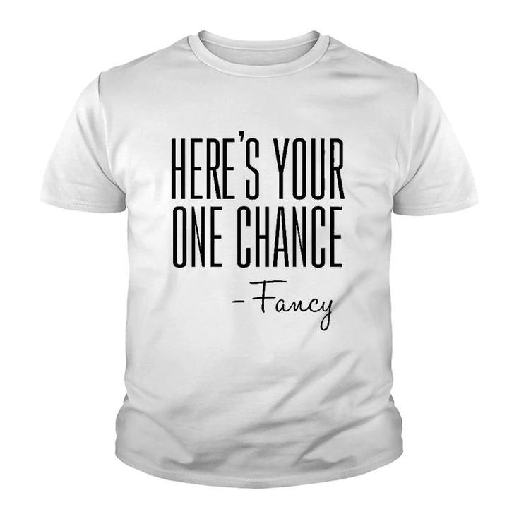 Here's Your One Chance Fancy Youth T-shirt