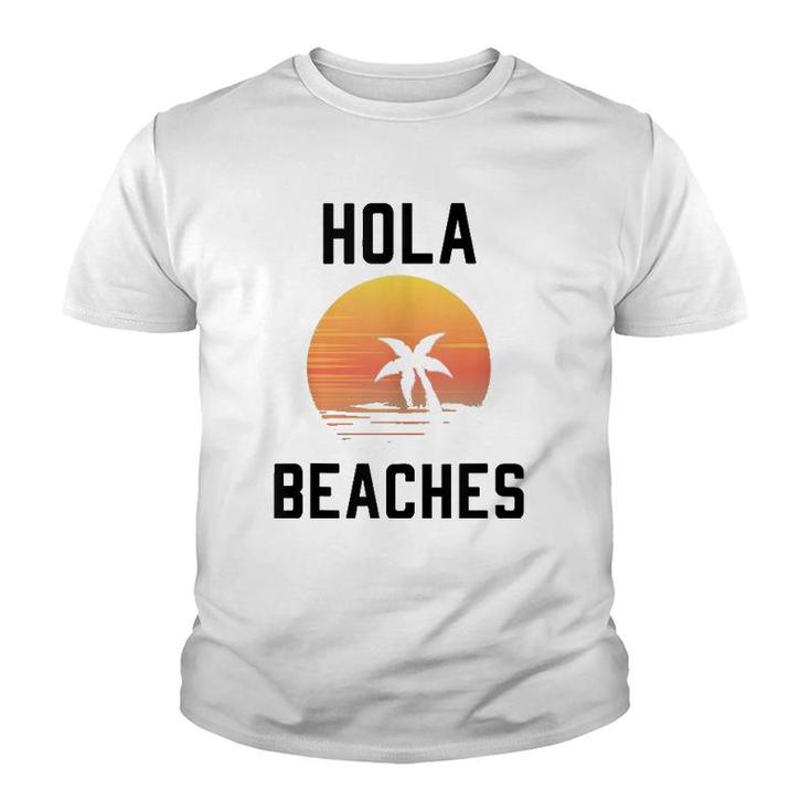 Hola Beaches Palm Tree Sunset Funny Beach Vacation Youth T-shirt