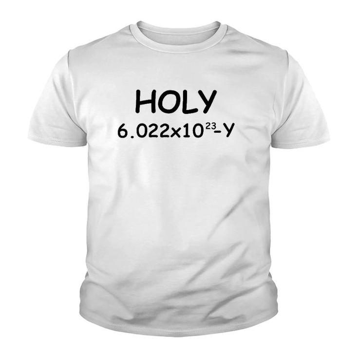 Holy Moley Avogadro Funny Science Major Gift For Teacher Youth T-shirt