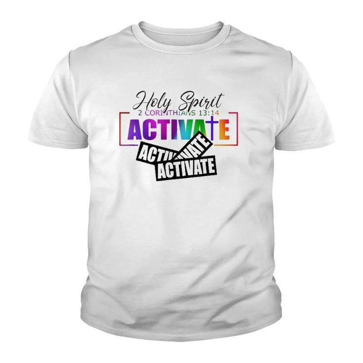 Holy Spirit Activate Activate Activate Gifts Youth T-shirt