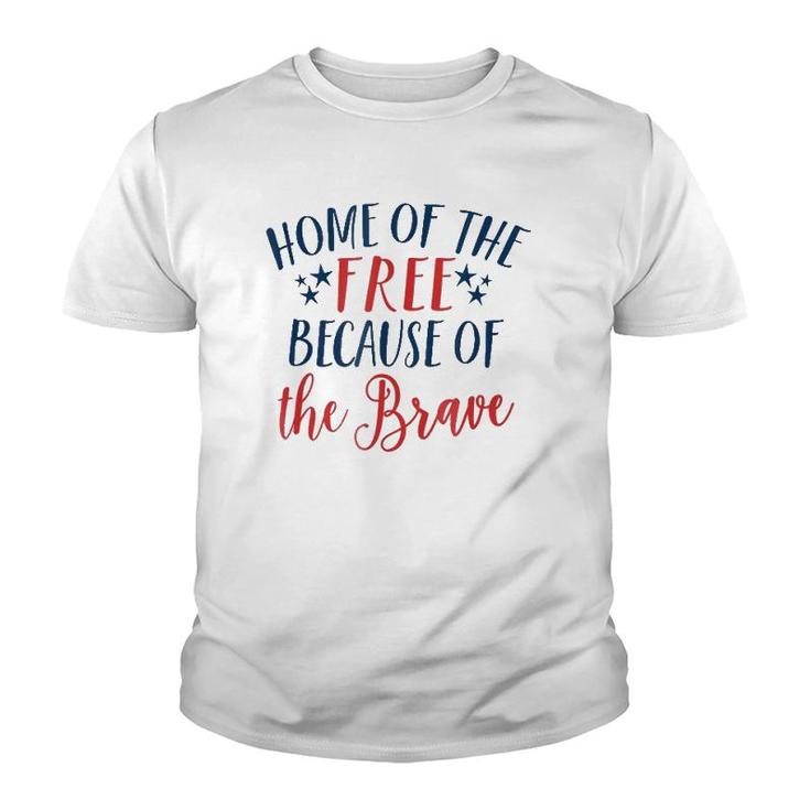 Home Of The Free Because The Brave Patriotic  4Th July Youth T-shirt