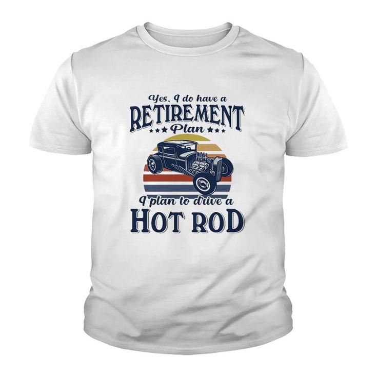 Hot Rod I Plan To Drive Youth T-shirt