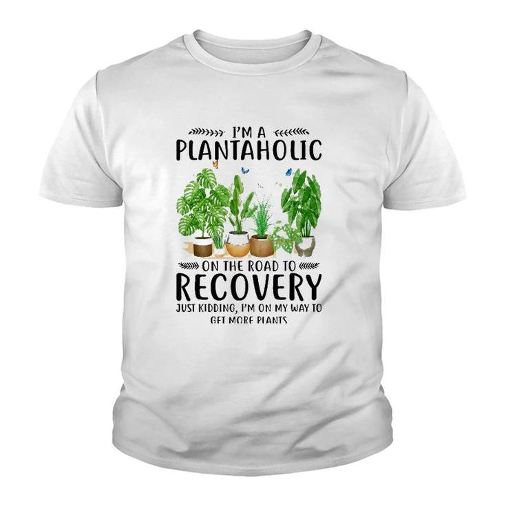 Houseplant I'm A Plantaholic On The Road To Recovery Youth T-shirt