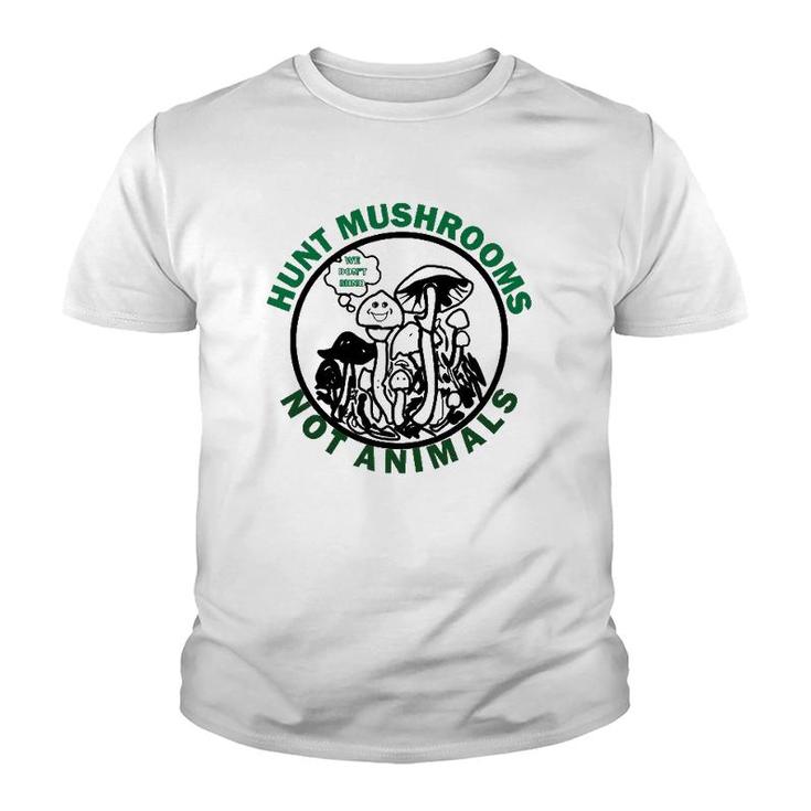 Hunt Mushrooms Not Animals Youth T-shirt