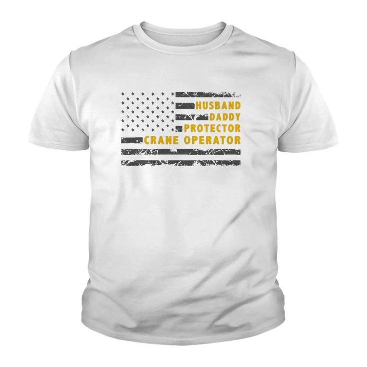 Husband Daddy Protector Crane Operator American Flag Youth T-shirt