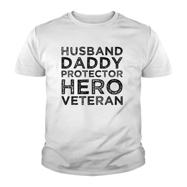 Husband Daddy Protector Hero Veteran Father's Day Dad Gift Youth T-shirt