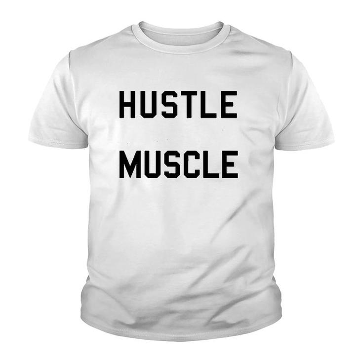 Hustle To Get That Muscle Weight Lifting Youth T-shirt
