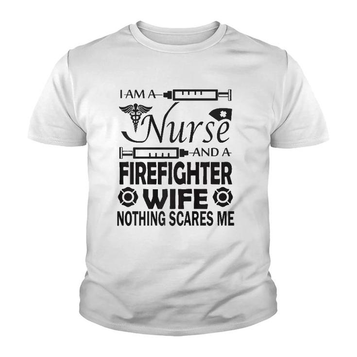 I Am A Nurse And A Firefighter Wife Youth T-shirt