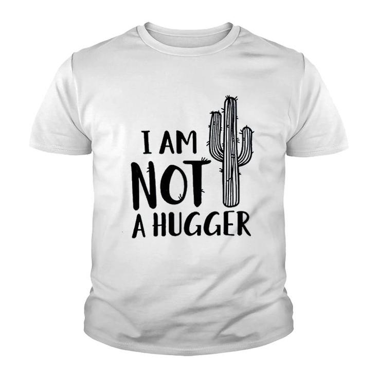 I Am Not A Hugger Cactus Youth T-shirt
