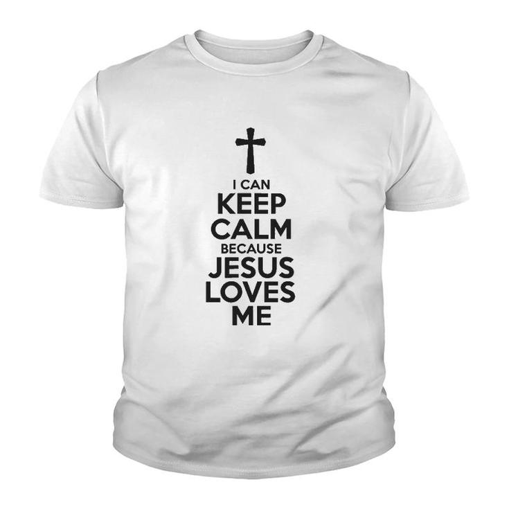 I Can Keep Calm Because Jesus Loves Me Cross Youth T-shirt