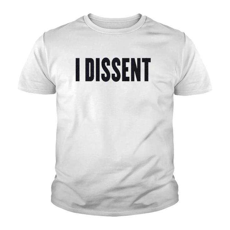 I Dissent Gift I Dissent  Youth T-shirt