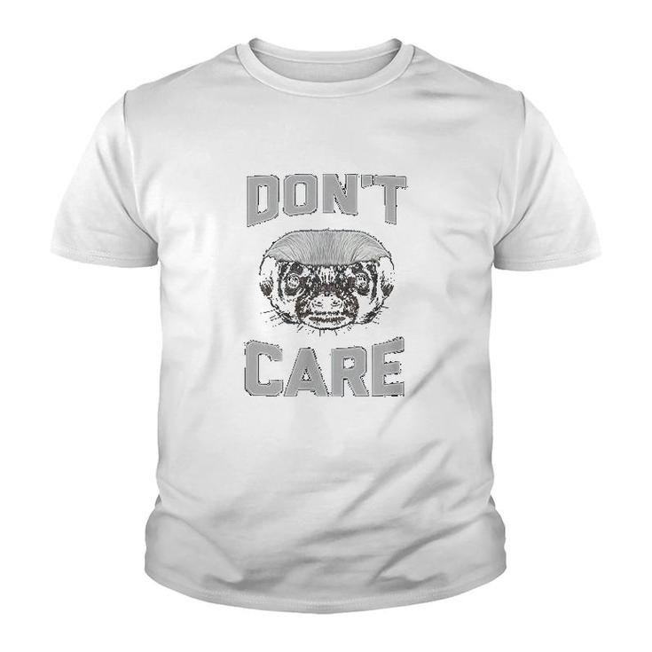 I Dont Care About The Honey Badgers Youth T-shirt