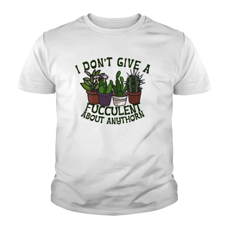 I Don't Give A Fucculent What The - I Dont Give A Fucculent V-Neck Youth T-shirt