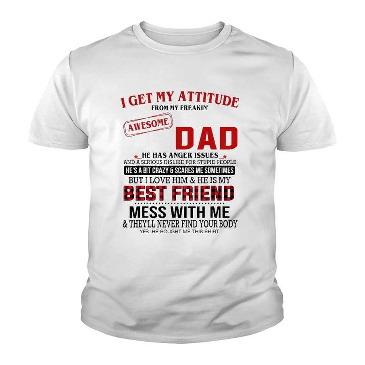 I Get My Attitude From My Freakin' Awesome Dad Father's Day Youth T-shirt