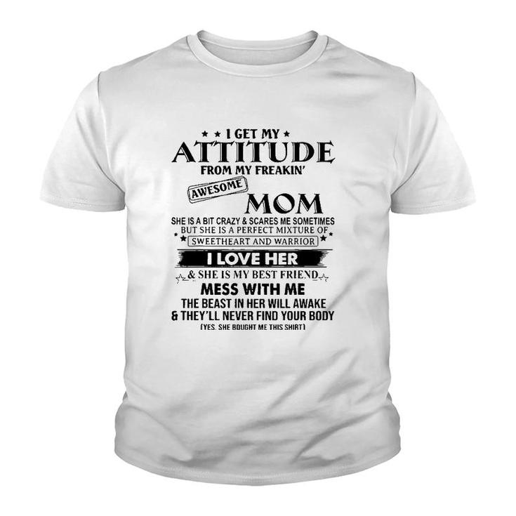 I Get My Attitude From My Freaking Awesome Mom Mother Gifts Youth T-shirt