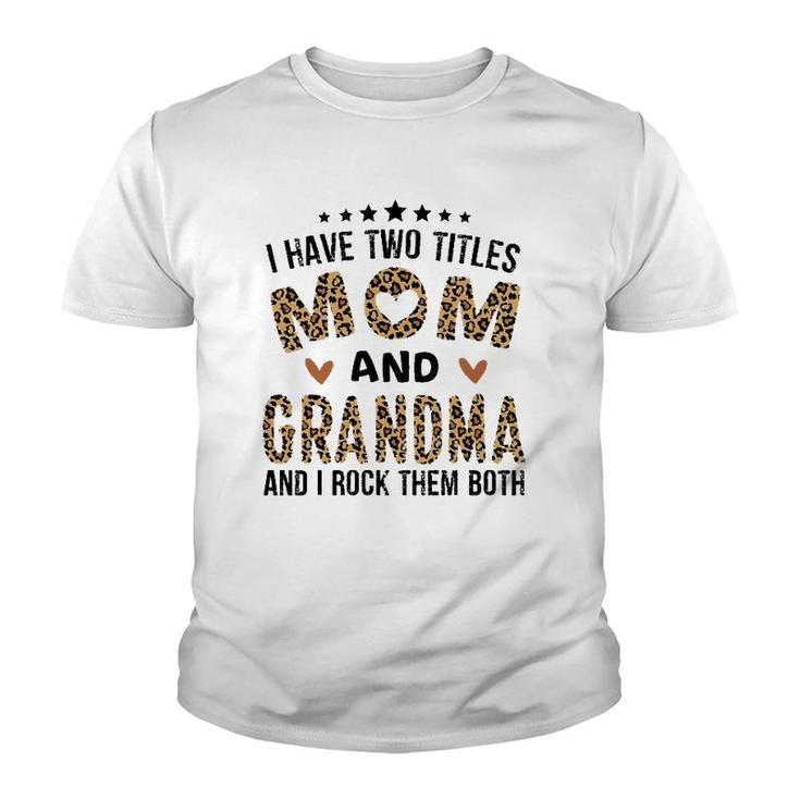 I Have Two Titles Mom And Grandma Vintage Leopard Mother's Day Youth T-shirt