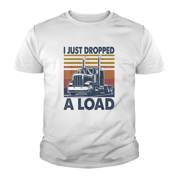 I Just Dropped A Load Funny Trucker Youth T-shirt