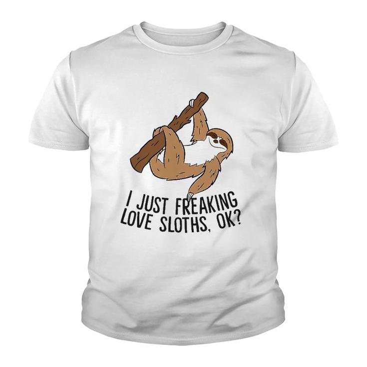 I Just Really Like Sloths, Ok Love Sloths Youth T-shirt