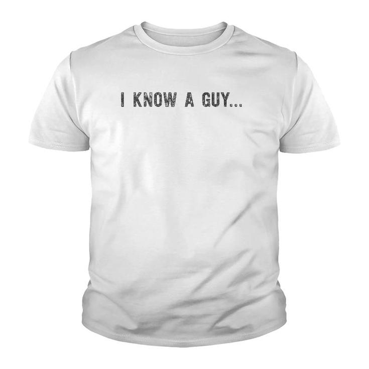 I Know A Guy - Protective Father - Funny Dad Youth T-shirt