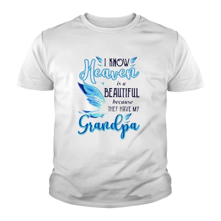 I Know Heaven Is A Beautiful Because They Have My Grandpa Beautiful Blue Butterflies Youth T-shirt