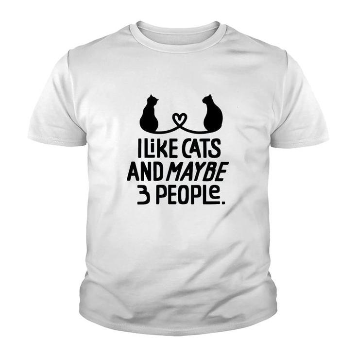 I Like Cats And Maybe 3 People Youth T-shirt