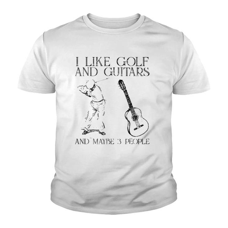 I Like Golf And Guitars And Maybe 3 People Youth T-shirt