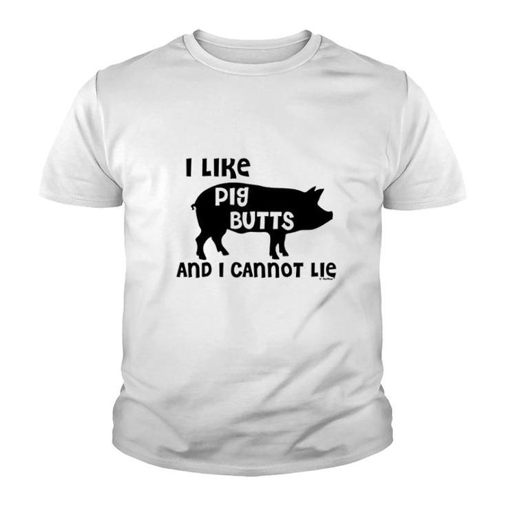 I Like Pig Butts And I Cannot Lie Youth T-shirt